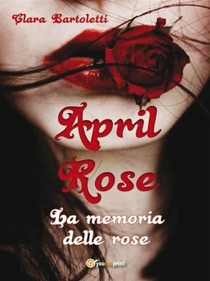 cover image of April Rose La memoria delle rose